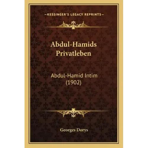 Abdul-Hamids Privatleben: Abdul-Hamid Intim (1902)