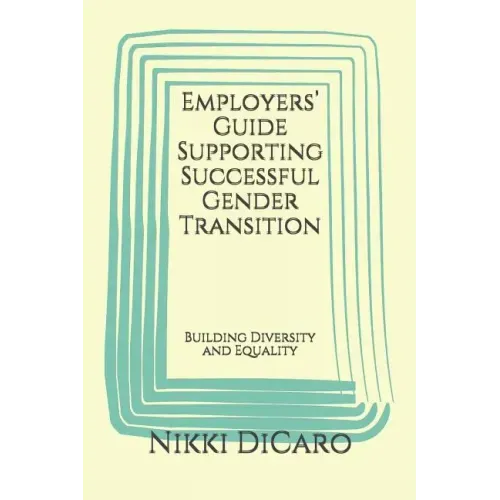 Employers' Guide Supporting Successful Gender Transition: Building Diversity and Equality