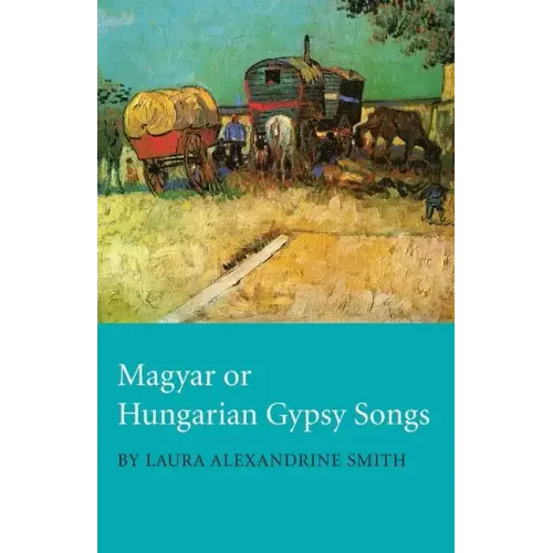 Magyar or Hungarian Gypsy Songs