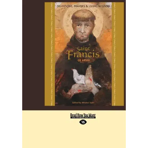 Saint Francis of Assisi: Devotions, Prayers & Living Wisdom (Large Print 16pt)