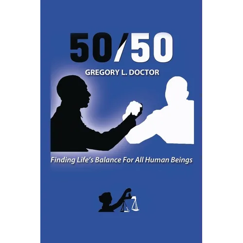 50/50: Finding Life's Balance for All Human Beings