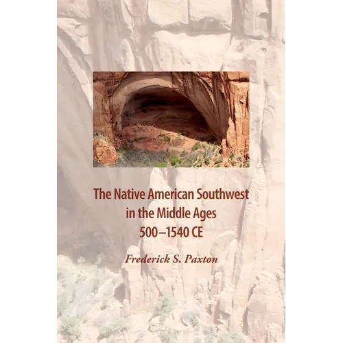 The Native American Southwest in the Middle Ages 500-1540 CE