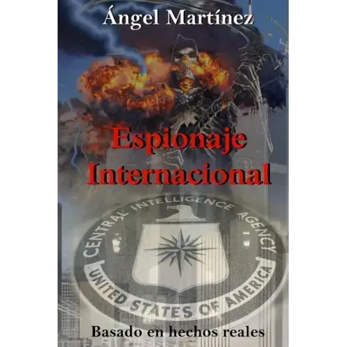 Espionaje Internacional: Una historia basada en hechos reales