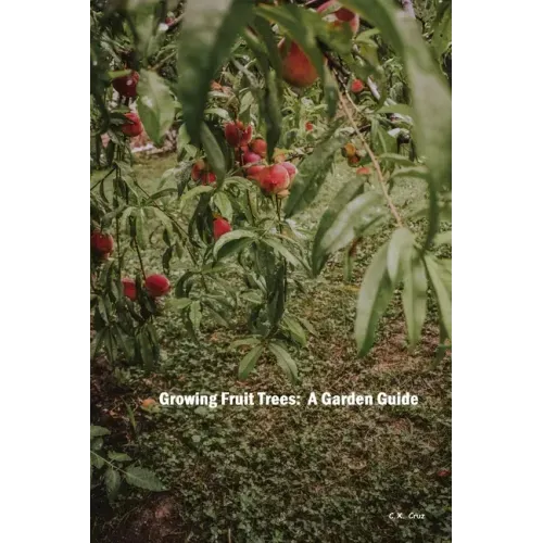 Growing Fruit Trees: A Garden Guide