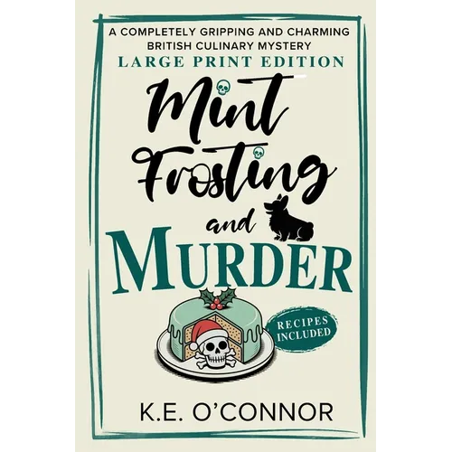 Mint Frosting and Murder - Large Print: A Completely Gripping and Charming British Culinary Mystery