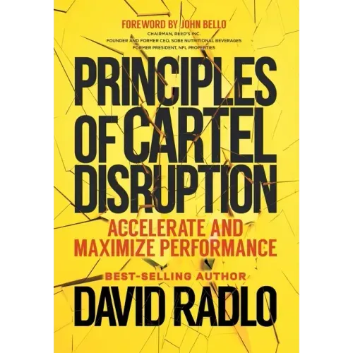 Principles of Cartel Disruption: Accelerate and Maximize Performance