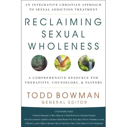 Reclaiming Sexual Wholeness: An Integrative Christian Approach to Sexual Addiction Treatment