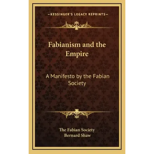 Fabianism and the Empire: A Manifesto by the Fabian Society