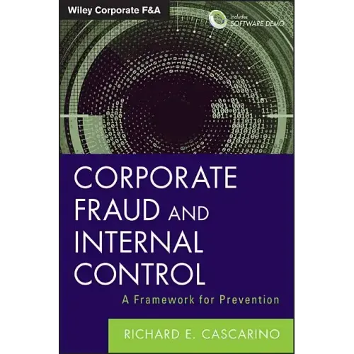 Corporate Fraud and Internal Control, + Software Demo: A Framework for Prevention