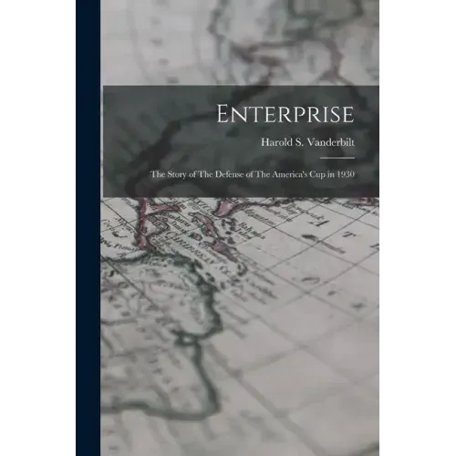 Enterprise: The Story of The Defense of The America's cup in 1930