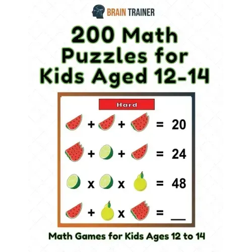 200 Math Puzzles for Kids Aged 12-14 - Math Games for Kids 12 to 14