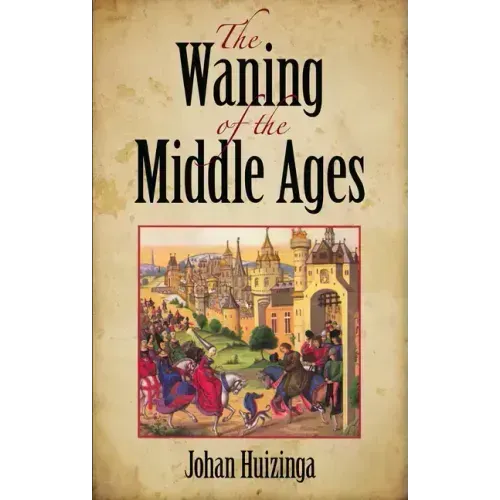 The Waning of the Middle Ages