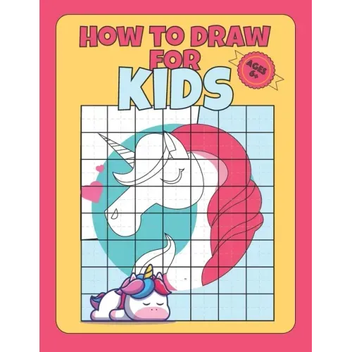 How To Draw for kids ages 6+: draw unicorns with simple shapes, draw for kids 9-12 for boys, teach kids to draw book