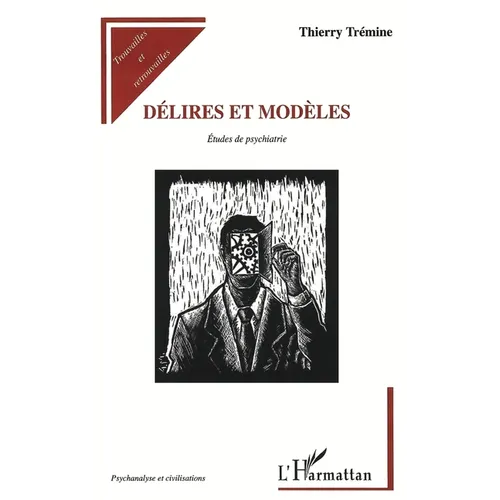 Délires Et Modèles: Études de psychiatrie