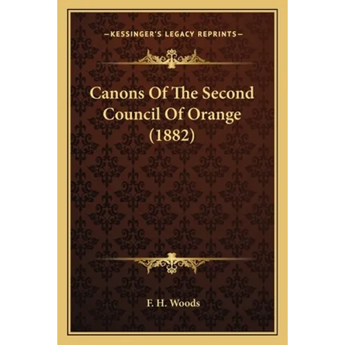 Canons Of The Second Council Of Orange (1882)