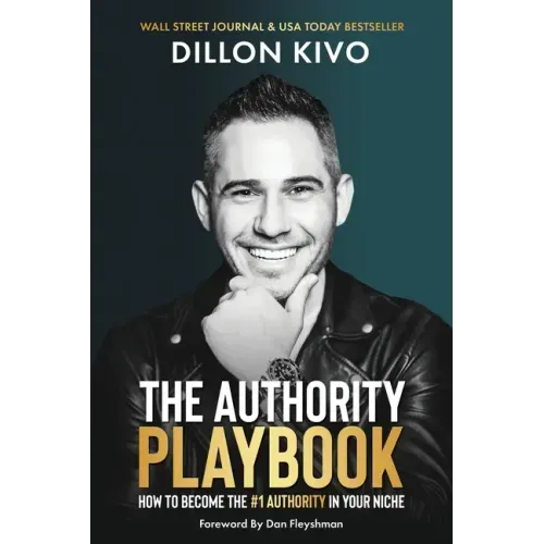 The Authority Playbook: How to Become The #1 Authority in Your Niche