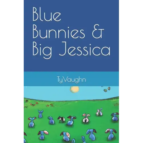 Blue Bunnies & Big Jessica