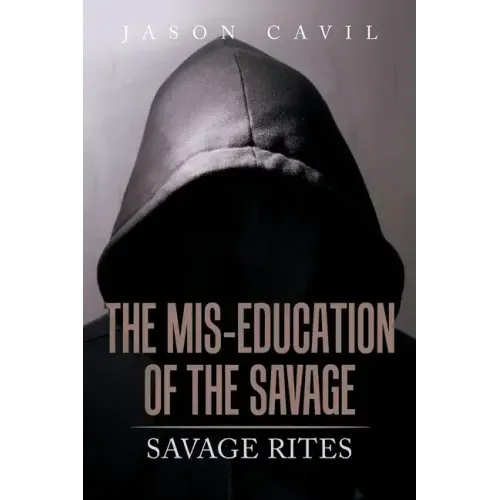 The Mis-Education of the Savage: Savage Rites