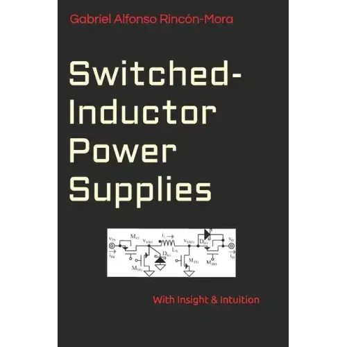 Switched-Inductor Power Supplies: With insight & intuition...