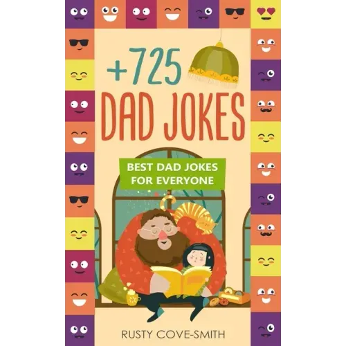 +725 Dad Jokes: Best Dad Jokes for Everyone
