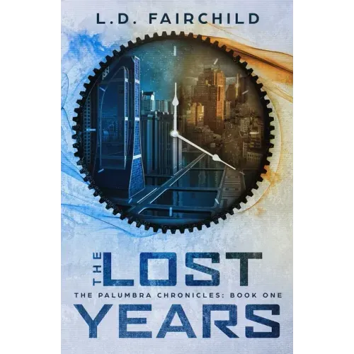 The Lost Years: The Palumbra Chronicles: Book One