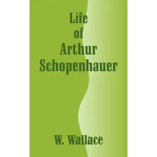 Life of Arthur Schopenhauer