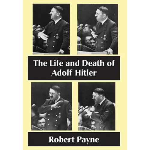 The Life and Death of Adolf Hitler