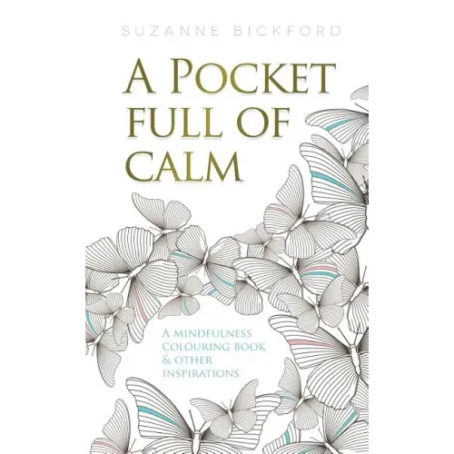 A Pocket Full of Calm: A Mindfulness Colouring Book and Other Inspirations