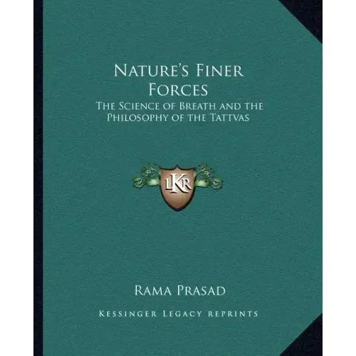 Nature's Finer Forces: The Science of Breath and the Philosophy of the Tattvas
