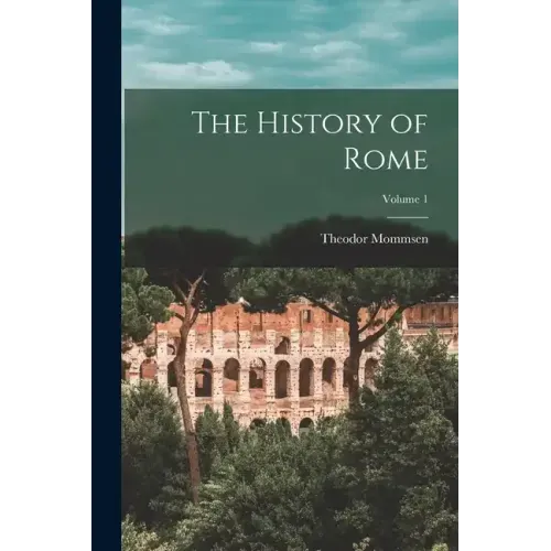 The History of Rome; Volume 1