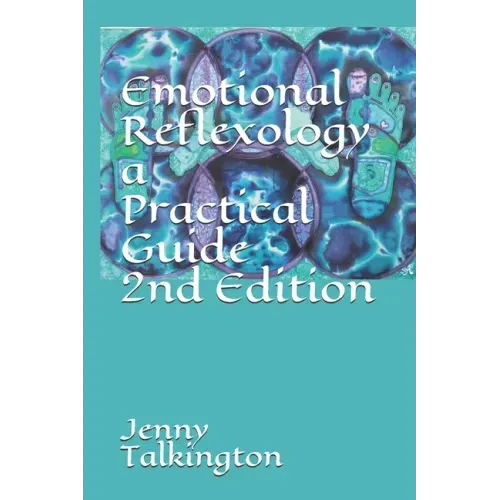 Emotional Reflexology a Practical Guide 2nd Edition: a Practical Guide