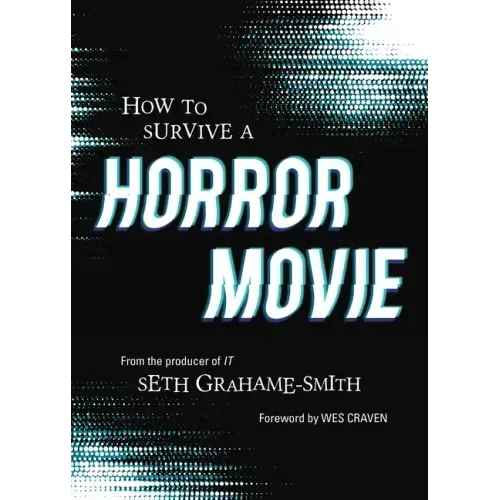 How to Survive a Horror Movie: All the Skills to Dodge the Kills