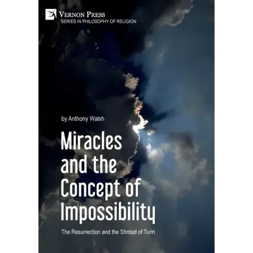 Miracles and the Concept of Impossibility: The Resurrection and the Shroud of Turin