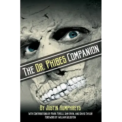 The Dr. Phibes Companion: The Morbidly Romantic History of the Classic Vincent Price Horror Film Series