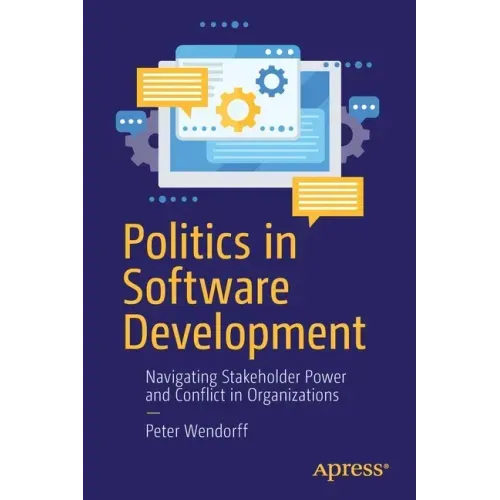Politics in Software Development: Navigating Stakeholder Power and Conflict in Organizations