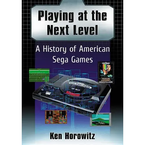 Playing at the Next Level: A History of American Sega Games