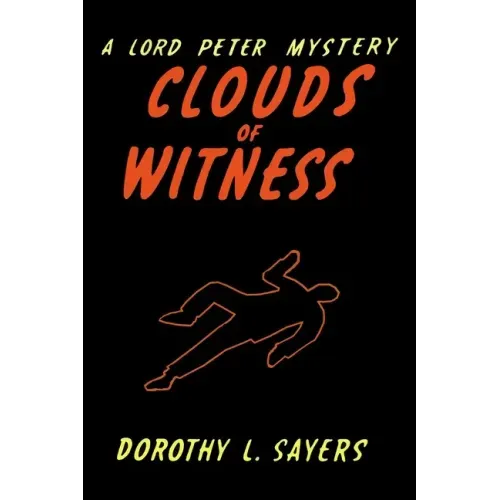 Clouds of Witness: A Lord Peter Wimsey Mystery