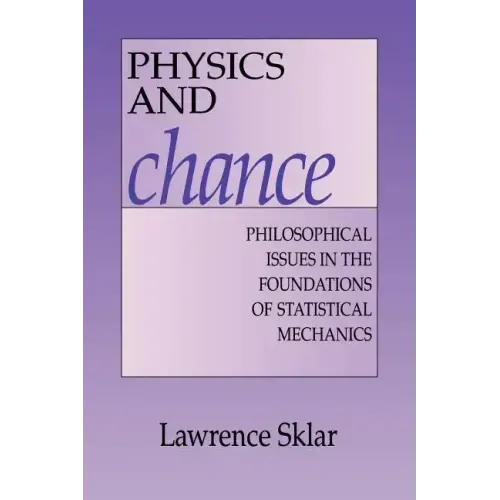 Physics and Chance: Philosophical Issues in the Foundations of Statistical Mechanics