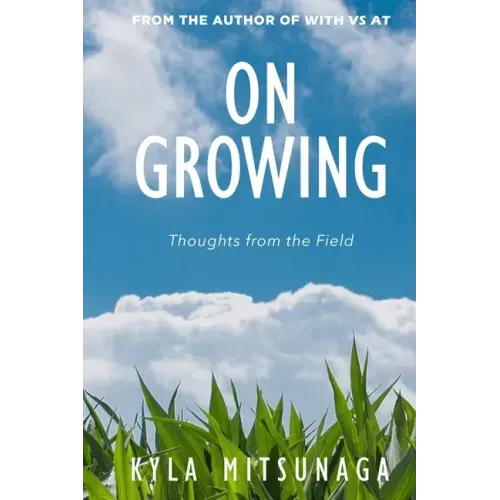 On Growing: Thoughts from the Field