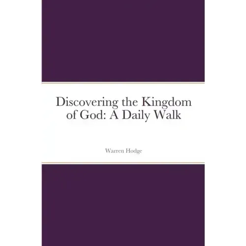 Discovering the Kingdom of God: A Daily Walk