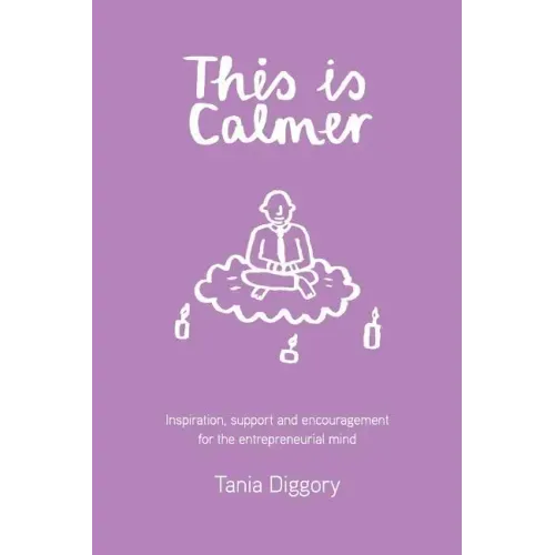 This Is Calmer: Inspiration, support and encouragement for the entrepreneurial mind