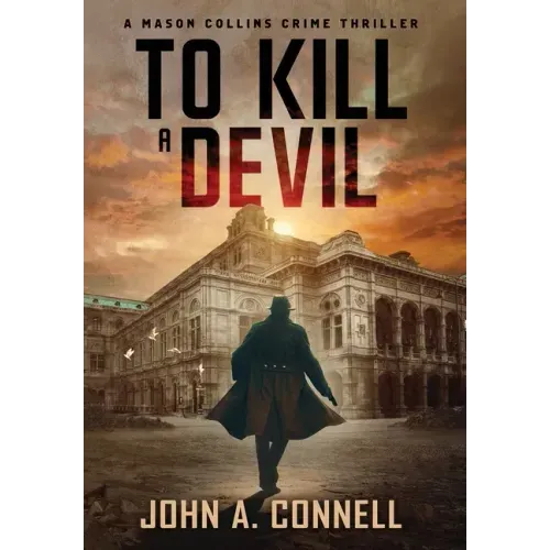 To Kill A Devil: A Mason Collins Crime Thriller 4