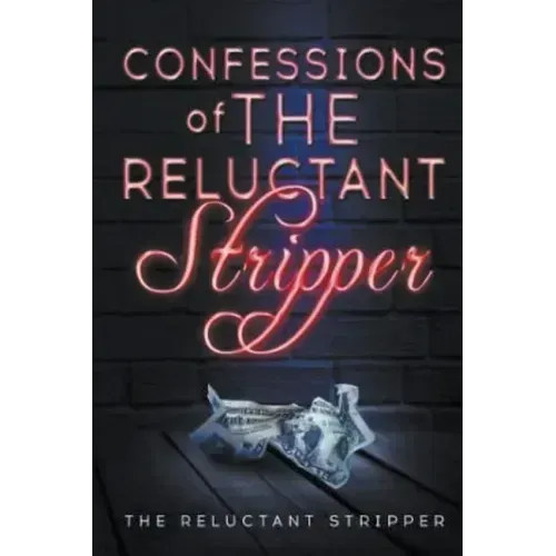 Confessions of the Reluctant Stripper