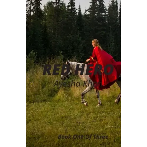 Red Hero: Story of a Girl from a Hidden Hero to a Teenage Queen