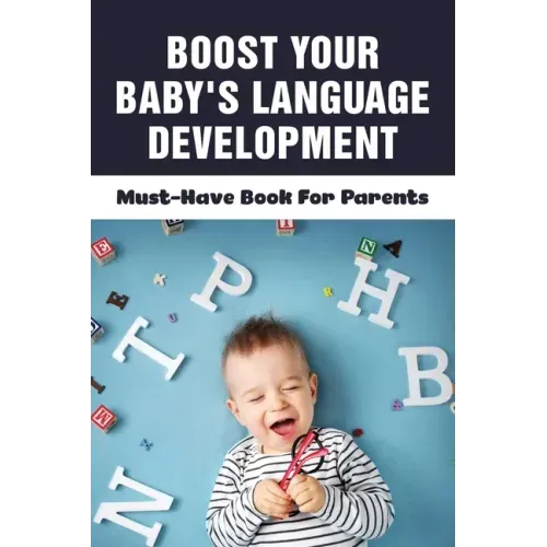 Boost Your Baby's Language Development: Must-Have Book For Parents: When Do Babies Start Talking?