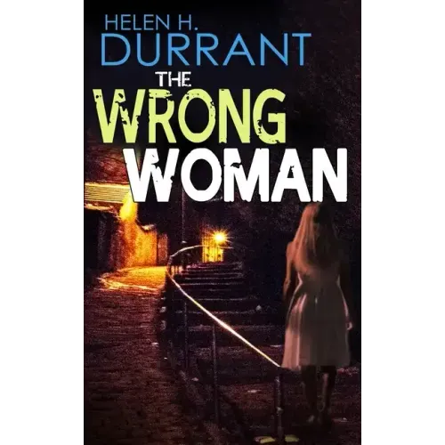 THE WRONG WOMAN an absolutely gripping crime mystery with a massive twist