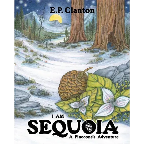 I Am Sequoia - A Pinecone's Adventure