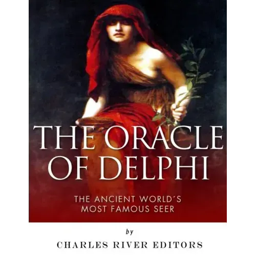 The Oracle of Delphi: The Ancient World's Most Famous Seer
