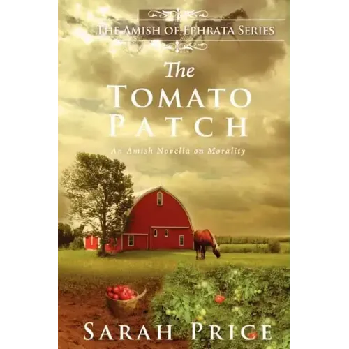 The Tomato Patch: An Amish Novella on Morality