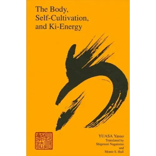The Body, Self-Cultivation, and Ki-Energy